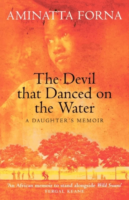 The Devil That Danced on the Water av Aminatta Forna