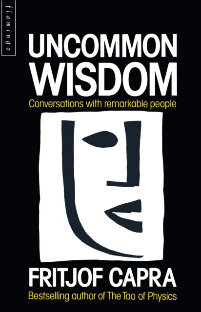 Uncommon Wisdom av Fritjof Capra