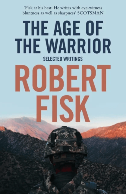 The Age of the Warrior av Robert Fisk