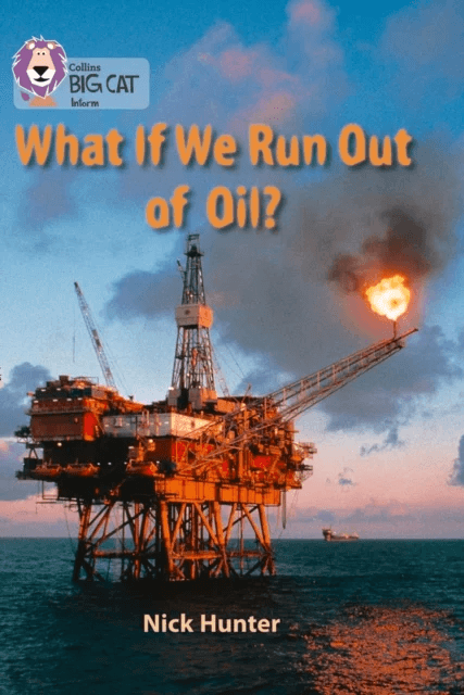 What If We Run Out of Oil? av Nick Hunter