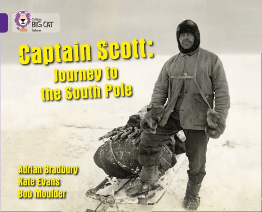 Captain Scott: Journey to the South Pole av Adrian Bradbury