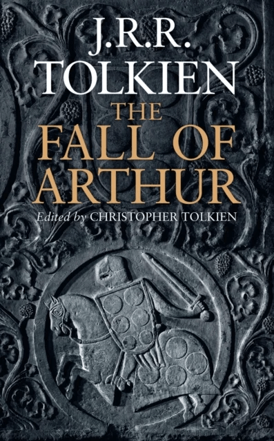 The Fall of Arthur av J. R. R. Tolkien