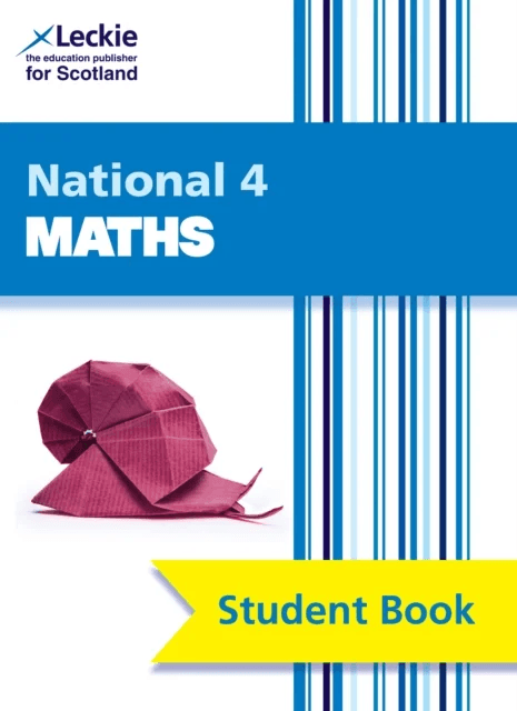 National 4 Maths av Craig Lowther, Judith Walker, Robin Christie, Brenda Harden, Andrew Thompson, John Ward, Stuart Welsh, Leckie