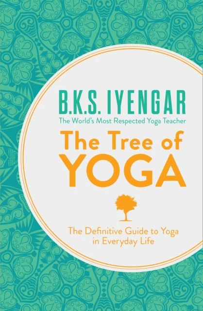 The Tree of Yoga av B.K.S. Iyengar
