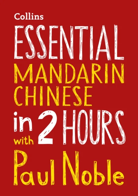 Essential Mandarin Chinese in 2 hours with Paul Noble av Paul Noble