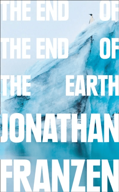 The End of the End of the Earth av Jonathan Franzen