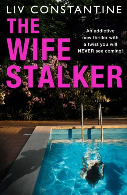 The Wife Stalker av Liv Constantine
