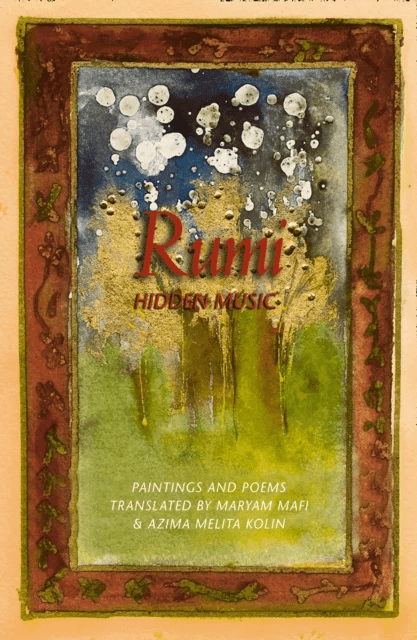 Rumi: Hidden Music av Maryam Mafi, Azima Melita Kolin
