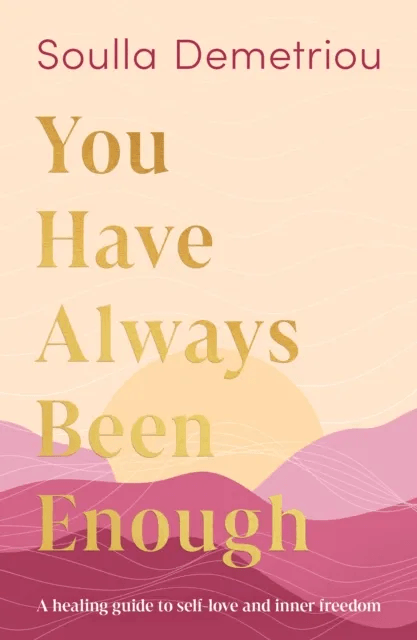 You Have Always Been Enough av Soulla Demetriou