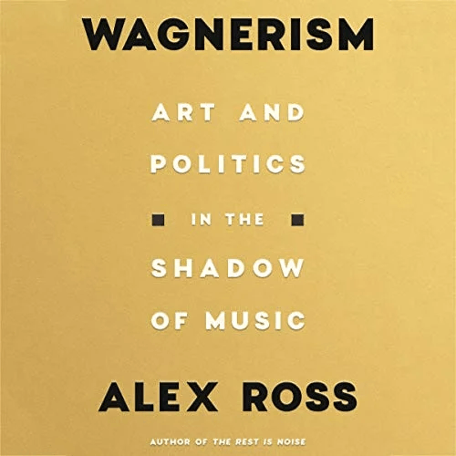 Wagnerism av Alex Ross