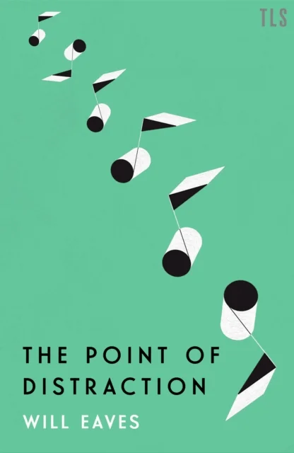 The Point of Distraction av Will Eaves