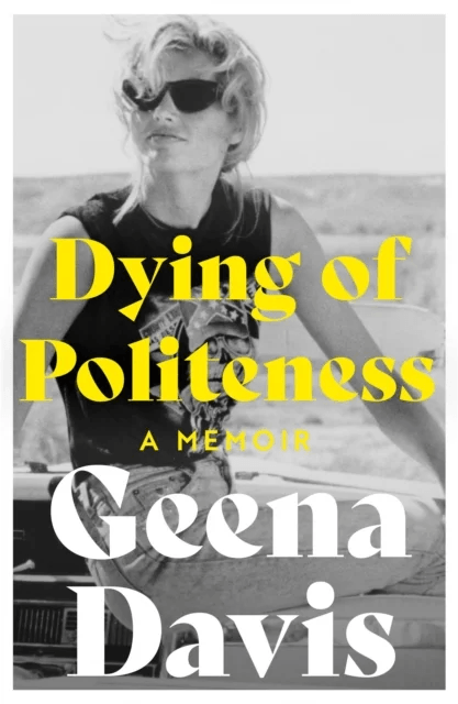 Dying of Politeness av Geena Davis