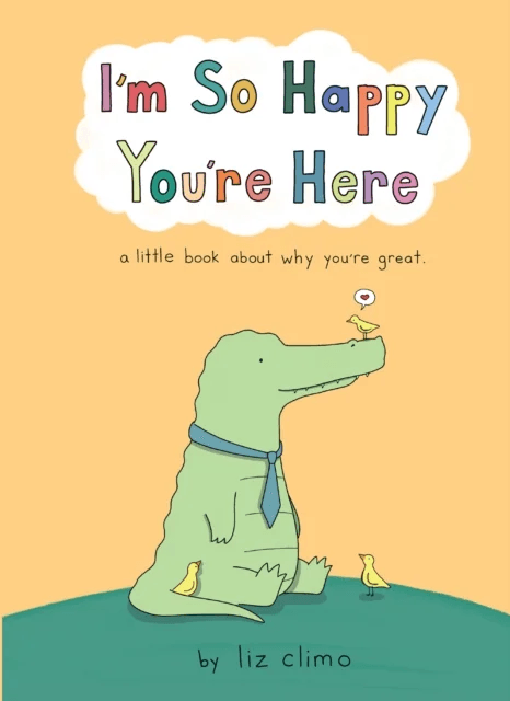 I¿m So Happy You¿re Here av Liz Climo
