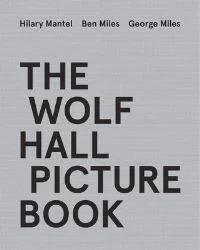 The Wolf Hall Picture Book av Hilary Mantel, Ben Miles, George Miles