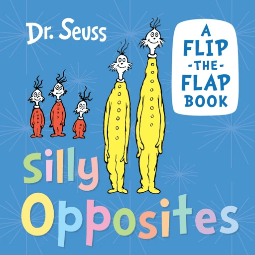 Silly Opposites av Dr. Seuss