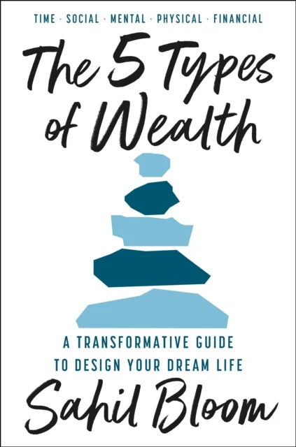 The 5 Types of Wealth av Sahil Bloom