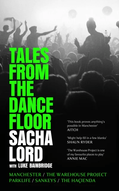 Tales from the Dancefloor av Sacha Lord