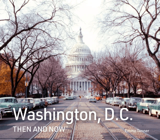 Washington, D.C. Then and Now av Emma Tanner