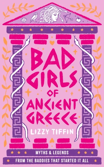 Bad Girls of Ancient Greece av Lizzy Tiffin