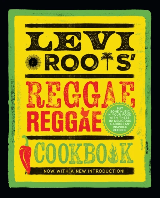 Levi Roots¿ Reggae Reggae Cookbook av Levi Roots