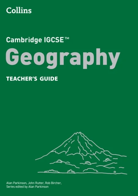 Cambridge IGCSE¿ Geography Teacher¿s Guide av Alan Parkinson, John Rutter, Rob Bircher