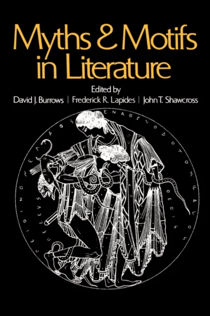 Myths And Motifs In Literature av David J. Burrows