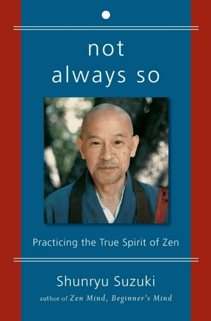 Not Always So av Shunryu Suzuki