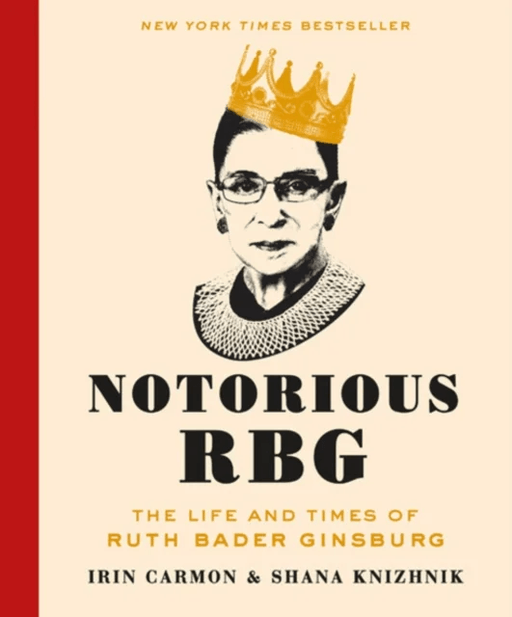 Notorious RBG av Irin Carmon, Shana Knizhnik