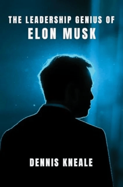 The Leadership Genius of Elon Musk av Dennis Kneale