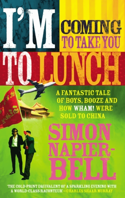 I'm Coming To Take You To Lunch av Simon Napier-Bell