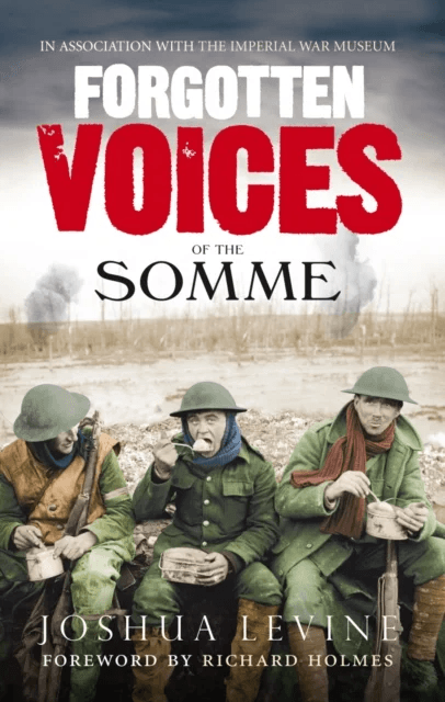 Forgotten Voices of the Somme av Joshua Levine