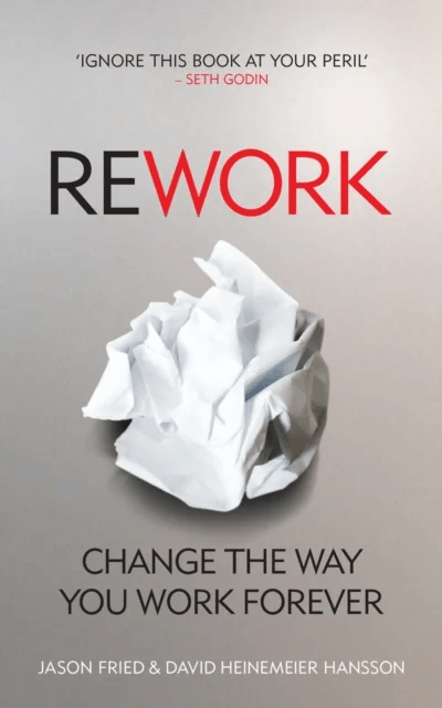 ReWork av David Heinemeier Hansson, Jason Fried