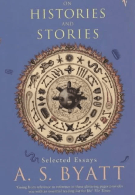 On Histories and Stories av A S Byatt