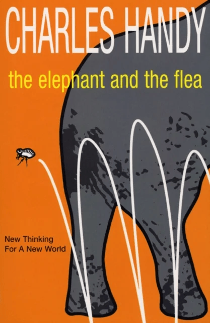 The Elephant And The Flea av Charles Handy