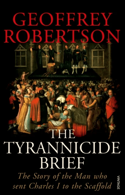 The Tyrannicide Brief av Geoffrey QC Robertson