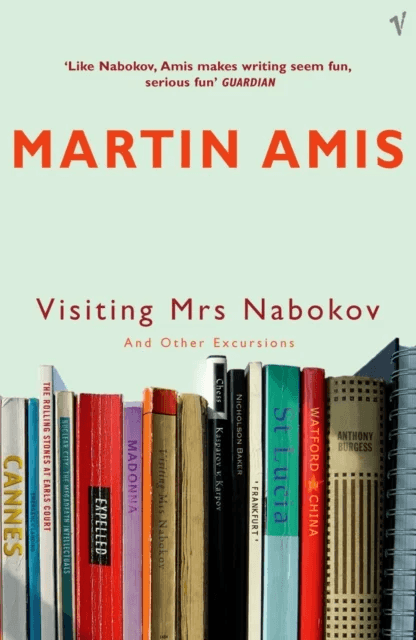 Visiting Mrs Nabokov And Other Excursions av Martin Amis