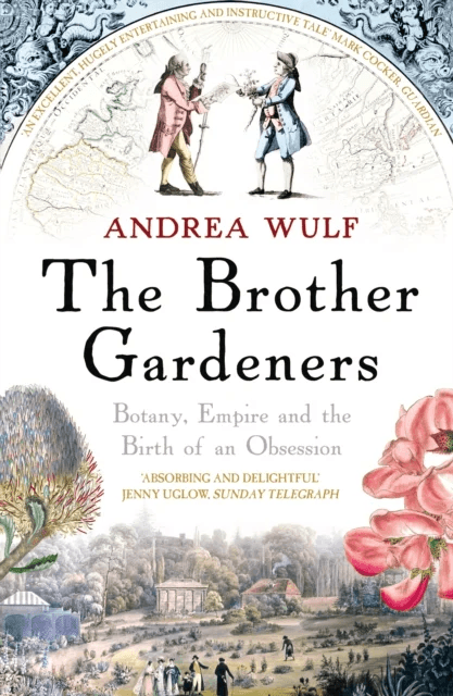 The Brother Gardeners av Andrea Wulf