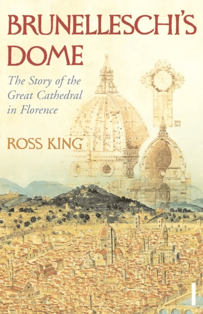 Brunelleschi's Dome av Dr Ross King