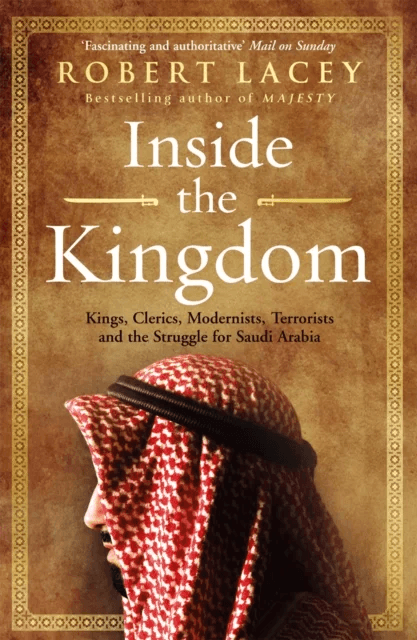 Inside the Kingdom av Robert Lacey
