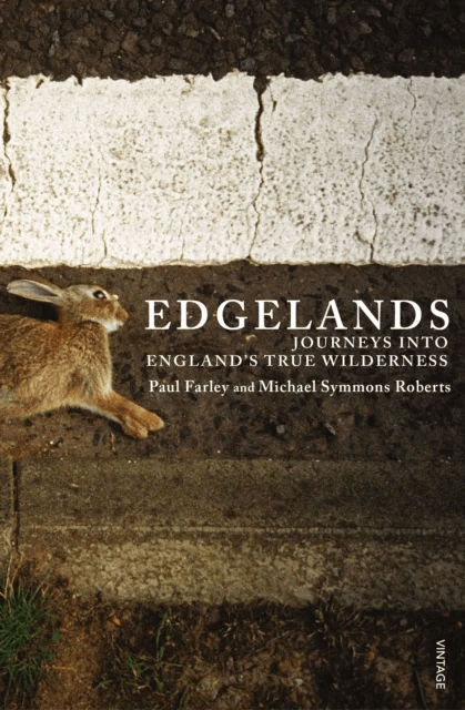 Edgelands av Michael Symmons Roberts, Paul Farley