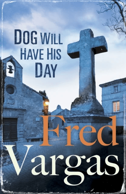 Dog Will Have His Day av Fred Vargas