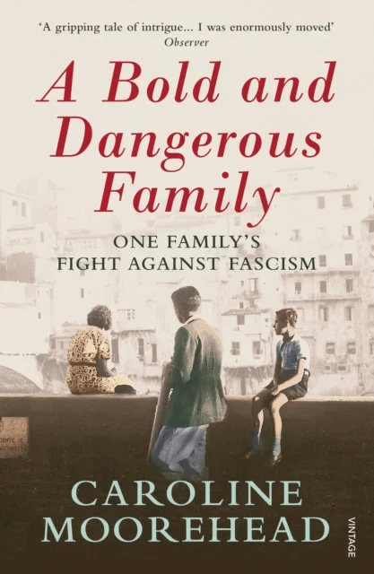 A Bold and Dangerous Family av Caroline Moorehead