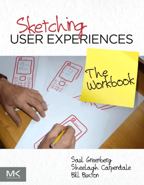 Sketching User Experiences: The Workbook av Saul (PhD Full Professor Department of Computer Science University of Calgary) Greenberg, Sheelagh (Profes