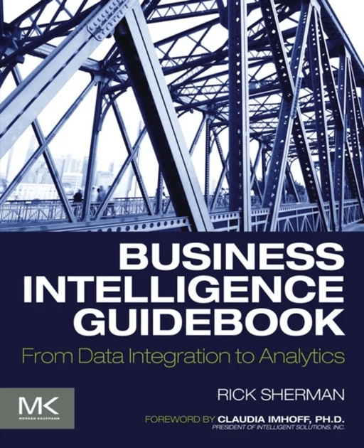 Business Intelligence Guidebook av Rick (Founder Athena IT Solutions) Sherman