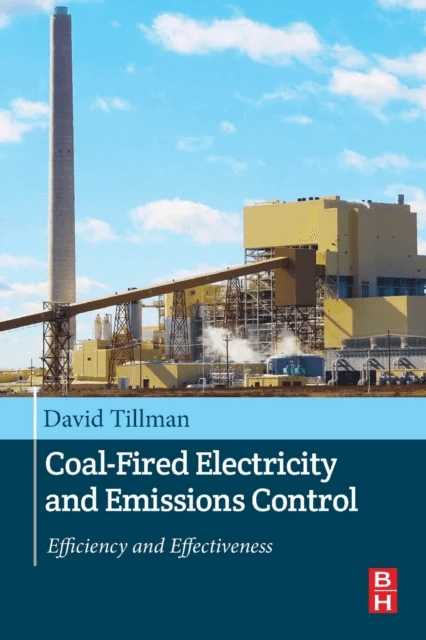 Coal-Fired Electricity and Emissions Control av David A. (Retired as Chief Fuels and Combustion Engineer for Foster Wheeler. Foster Wheeler New Jersey