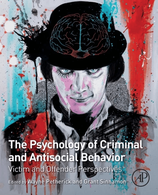 The Psychology of Criminal and Antisocial Behavior