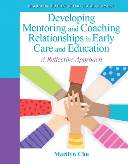 Developing Mentoring and Coaching Relationships in Early Care and Education av Marilyn Chu