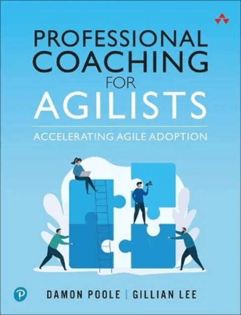Professional Coaching for Agilists av Damon B. Poole, Gillian Lee