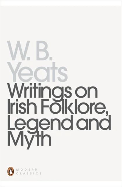 Writings on Irish Folklore, Legend and Myth av William Yeats