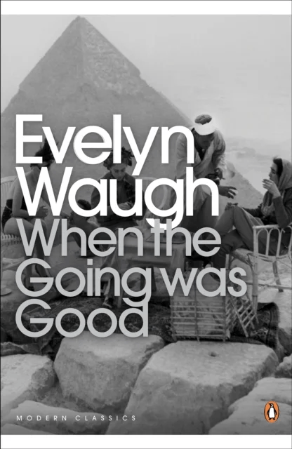 When the Going Was Good av Evelyn Waugh